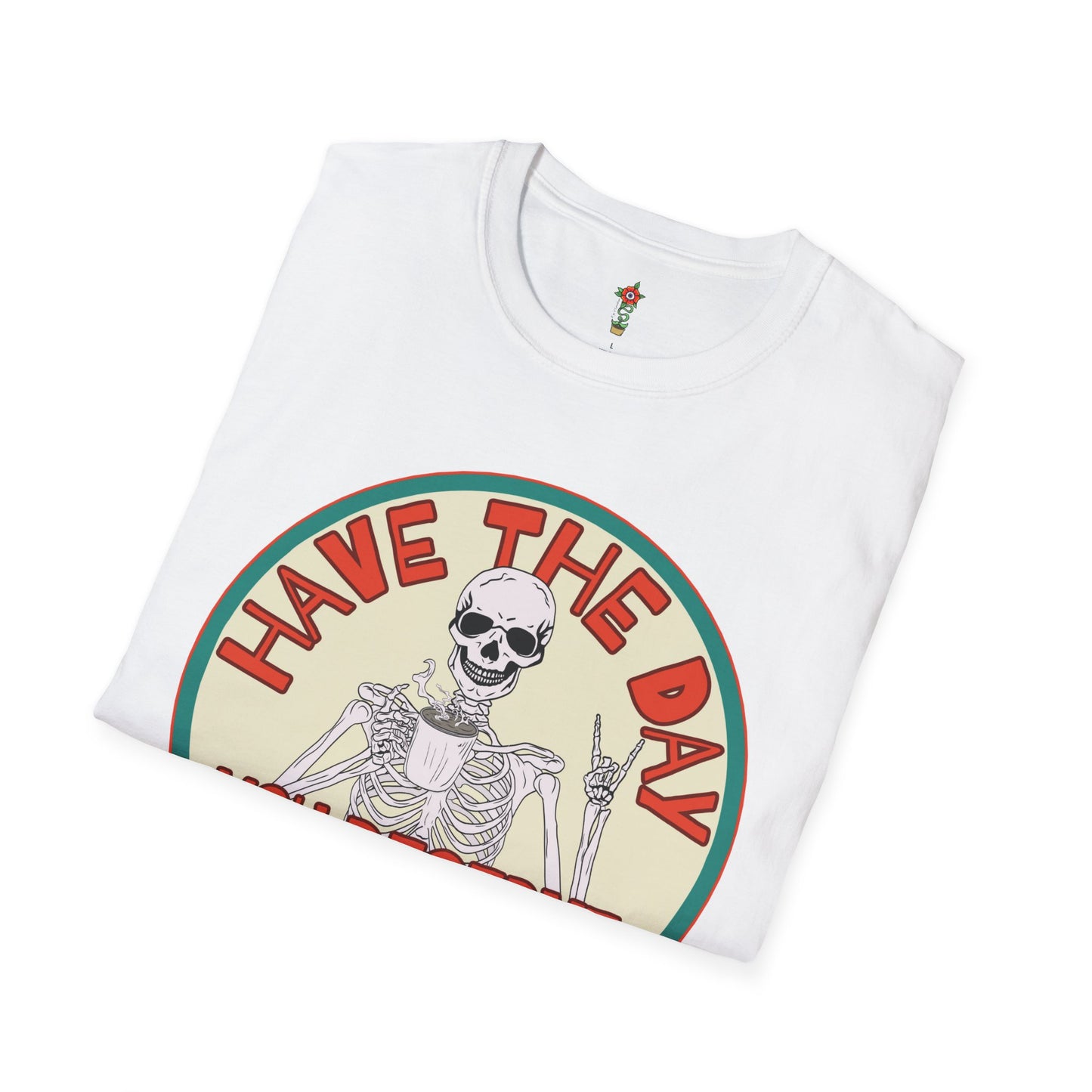 Have a Day Unisex Softstyle T-Shirt