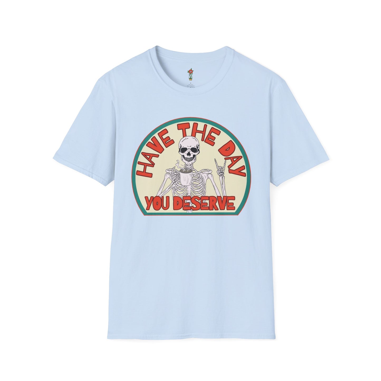 Have a Day Unisex Softstyle T-Shirt