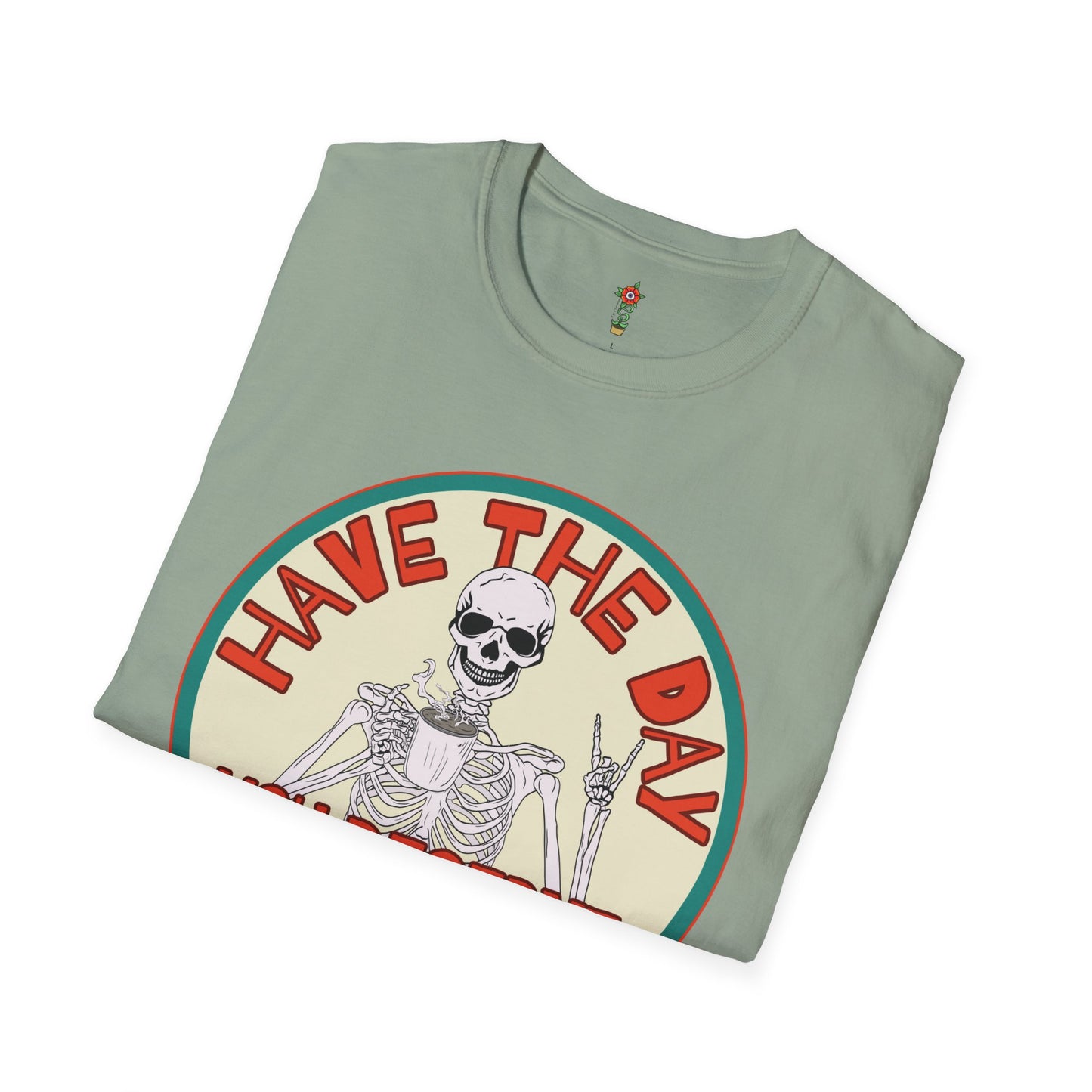 Have a Day Unisex Softstyle T-Shirt