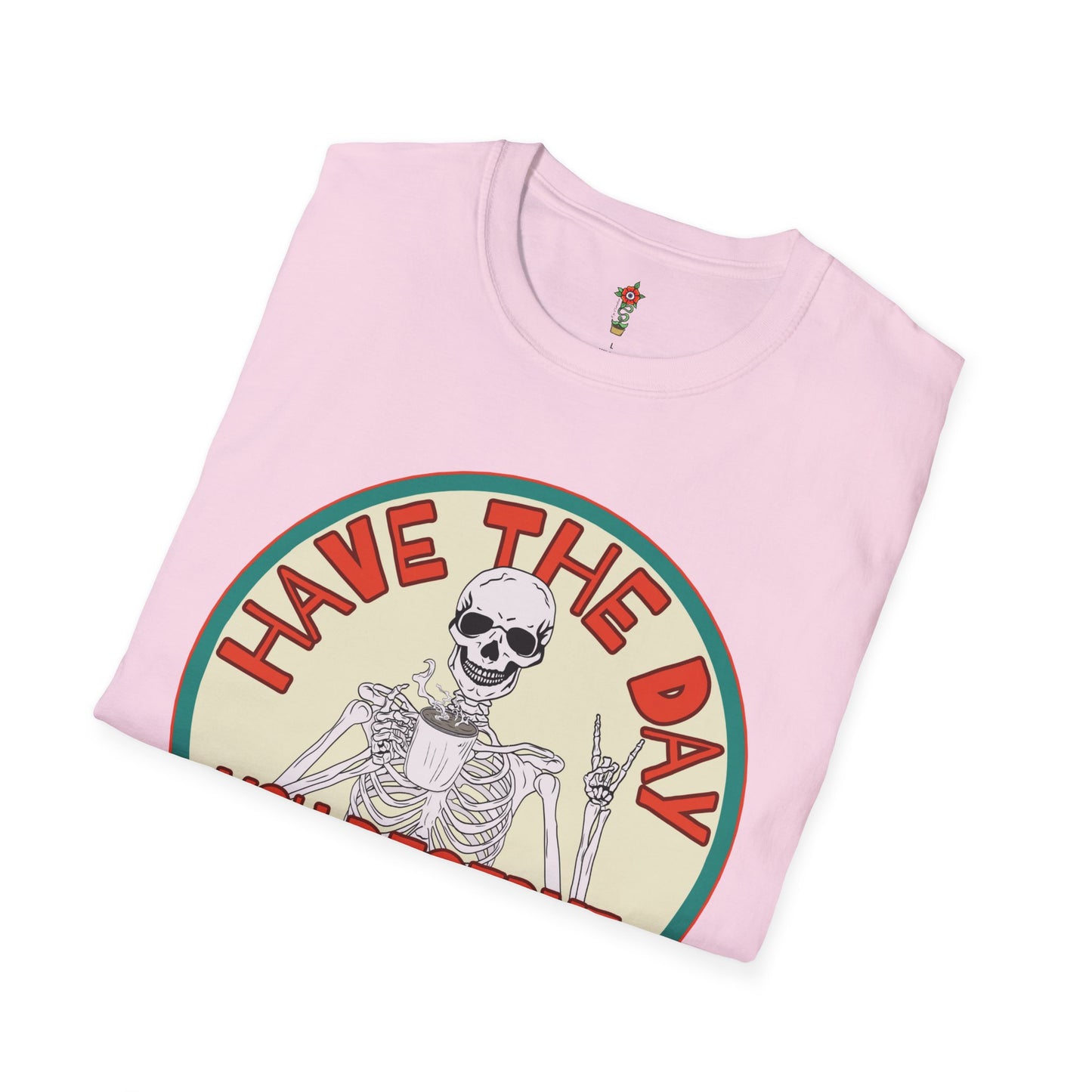 Have a Day Unisex Softstyle T-Shirt