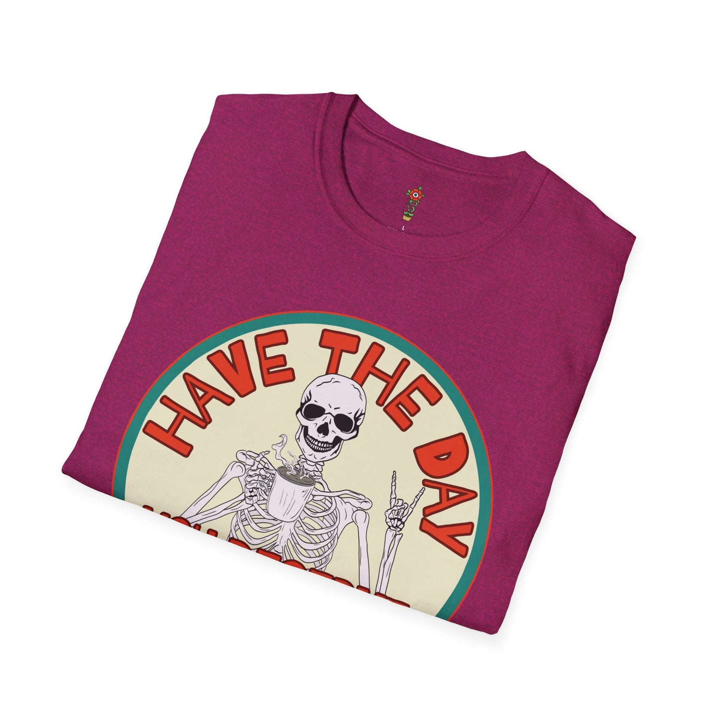 Have a Day Unisex Softstyle T-Shirt