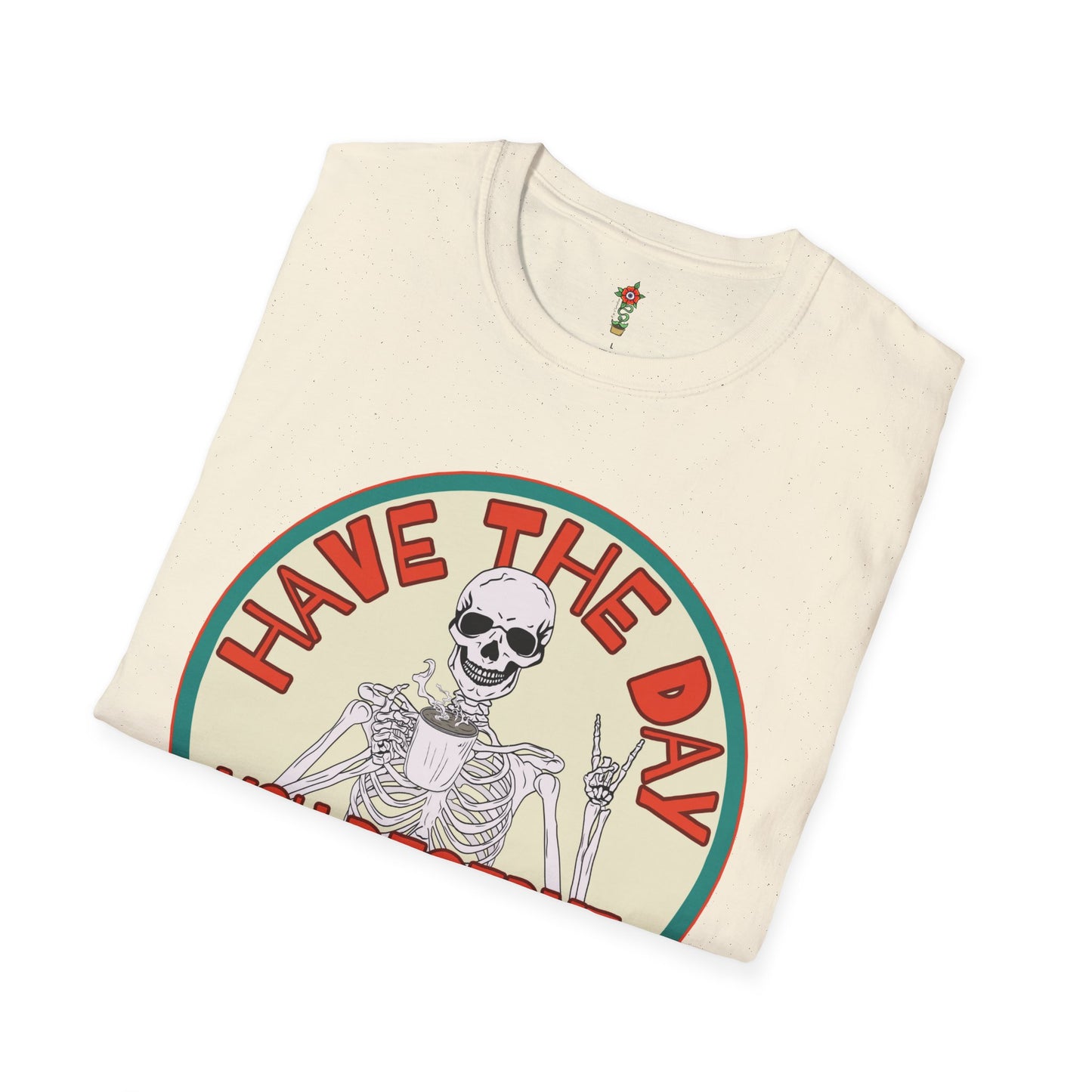 Have a Day Unisex Softstyle T-Shirt