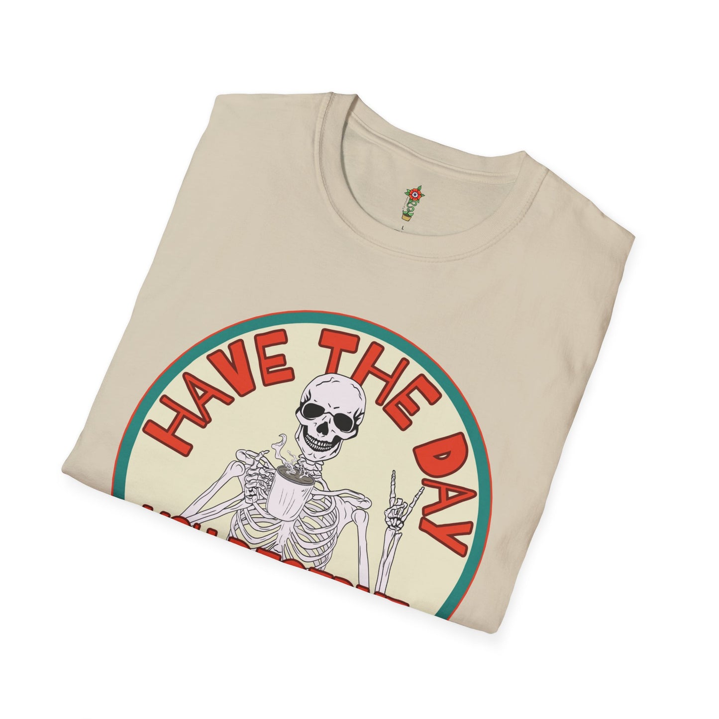 Have a Day Unisex Softstyle T-Shirt