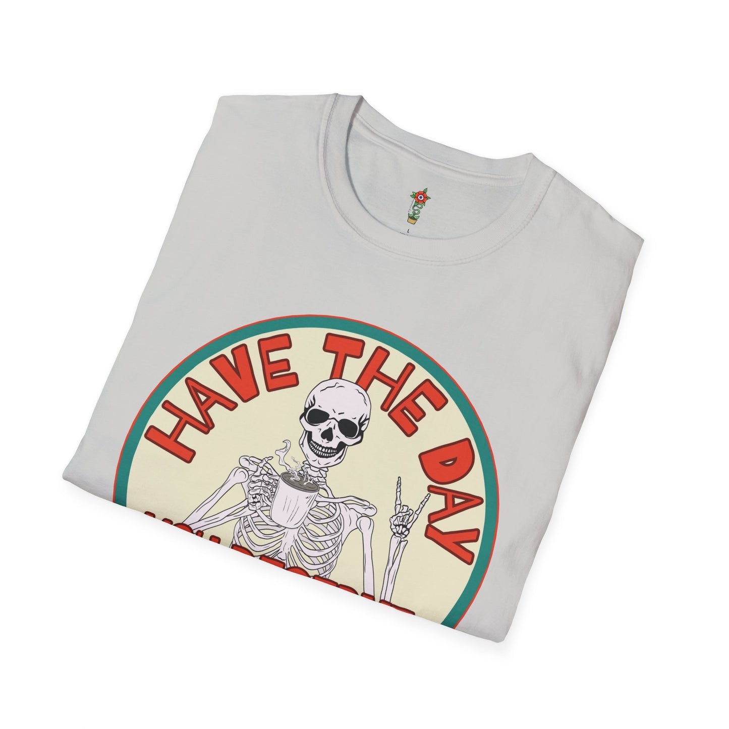 Have a Day Unisex Softstyle T-Shirt